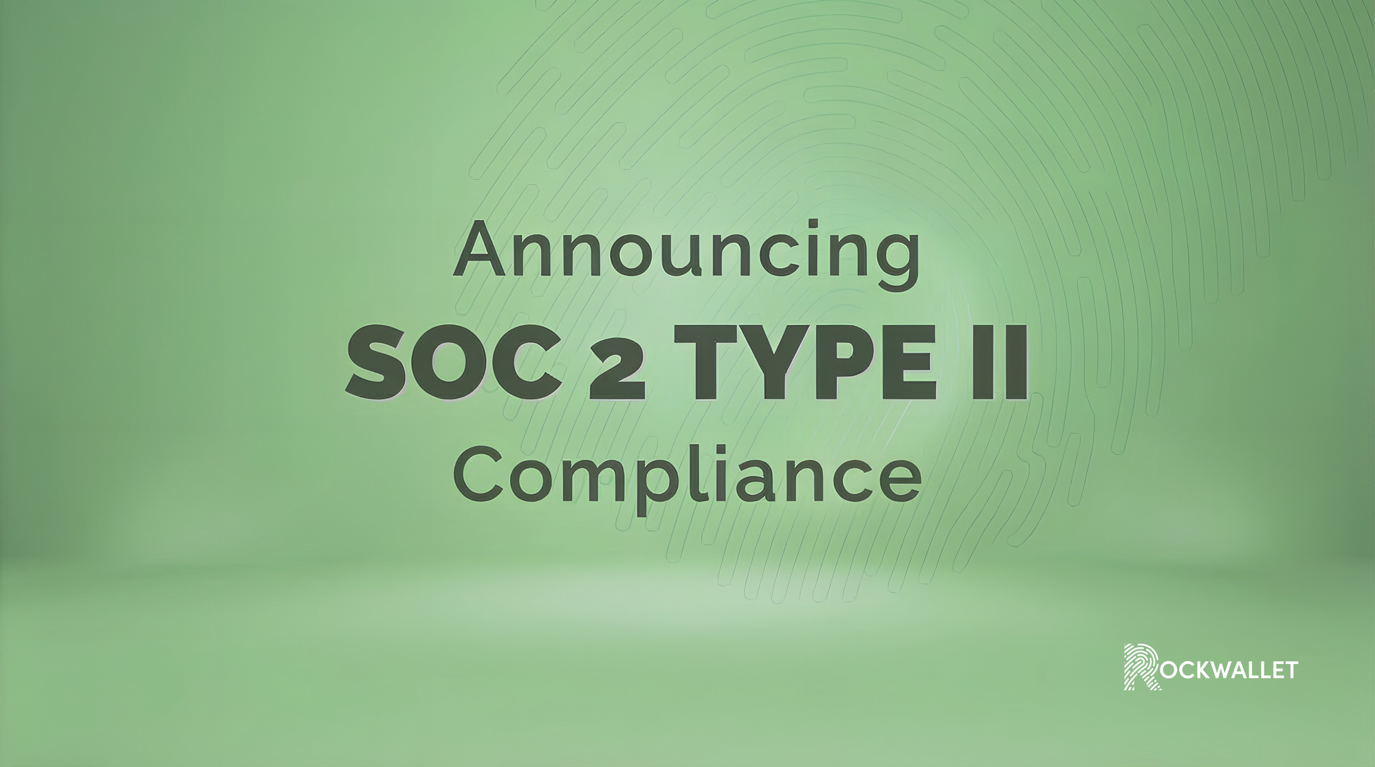 RockWallet now SOC 2 Type II compliant